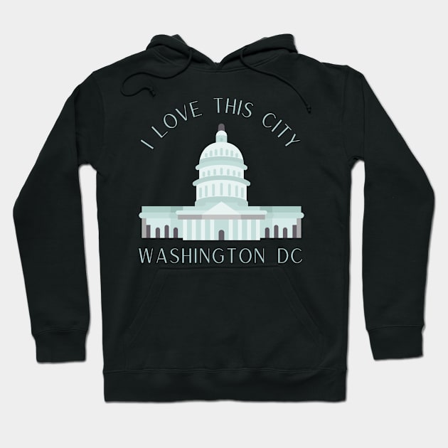 I love this city My home Washington DC USA city tall monument dc statehood Hoodie by BoogieCreates